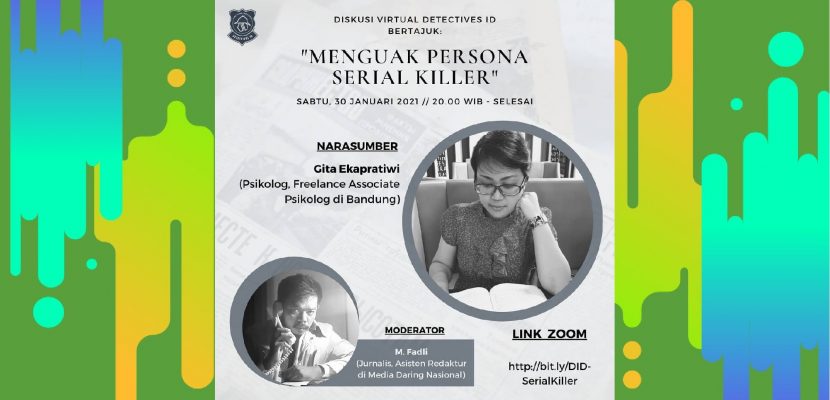 Diskusi Virtual: ‘MENGUAK PERSONA SERIAL KILLER’ bersama DetectivesID