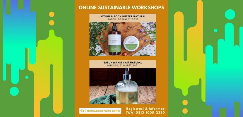 Sustainable Online Workshop: Pembuatan Lotion & Body Butter Natural dan Pembuatan Sabun Mandi Cair Natural