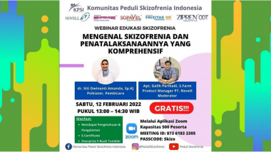 Komunitas Peduli Skizofrenia Indonesia (KPSI) : Webinar Edukasi Skizofrenia: “Mengenal Skizofrenia dan Penatalaksanaannya yang Komprehensif”