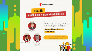 Save The Children Indonesia : “NGALIR: Ngabuburit Virtual Ngomongin Air”