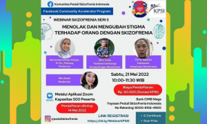 Komunitas Peduli Skizofrenia Indonesia : Webinar Skizofrenia Seri 5 “Menolak dan Mengubah STIGMA Terhadap Orang Dengan Skizofrenia”