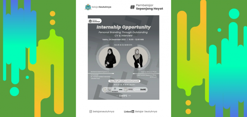 Komunitas Belajar Seutuhnya : “Internship Opportunity: Personal Branding Through Outstanding CV & Interview”
