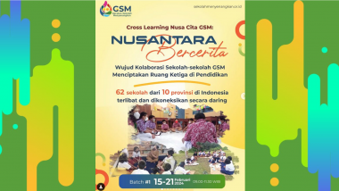 Gerakan Sekolah Menyenangkan : Cross Learning Nusa Cita GSM Batch #1
