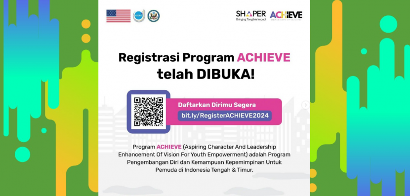 SHAPER (Empowering Youth & Women in Central & East Indonesia) : Registrasi Program ACHIEVE telah DIBUKA!